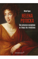 Helena potocka - une aristocrate europeenne au temps des