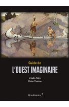 Guide de l'ouest imaginaire