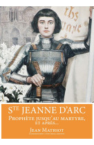 Sainte jeanne d'arc, prophète jusqu'au martyre, et après... - l383