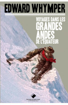 Voyage dans les grandes andes de l'equateur