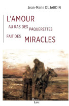 L'amour au ras des pâquerettes fait des miracles