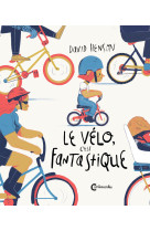 Le vélo, c'est fantastique