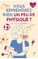 Vous reprendrez bien un peu de physique ?