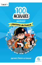 100 activités pour comprendre l'histoire de france