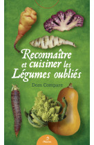 Reconnaître et cuisiner les légumes oubliés