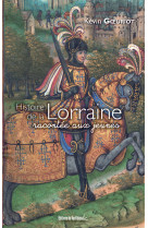 Histoire de la lorraine racontee aux jeunes