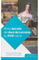 Petits secrets des ducs de lorraine au xviii siècle