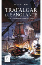 Les aventures de gilles belmonte - tome 5 trafalgar la sanglante