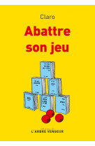 Abattre son jeu