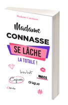 Madame connasse se lâche : la totale !