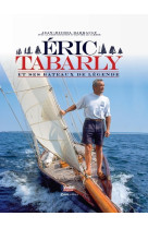 Eric tabarly et ses bateaux de légende