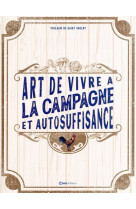 L'art de vivre à la campagne et l'autosuffisance