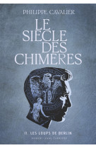 Le siècle des chimères