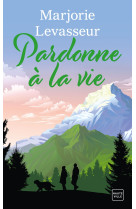 Pardonne à la vie