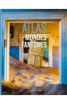 Atlas des mondes fantômes