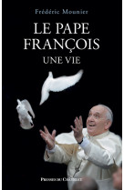 Le pape françois, une vie