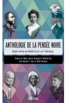 Anthologie de la pensée noire - etats-unis et haïti (xviiie-