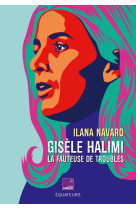 Gisèle halimi la fauteuse de troubles