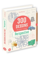 300 modèles à dessiner en pas à pas - perspective