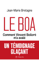 Le boa - comment vincent bolloré m'a avalé