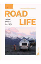 Road life. une vie nomade