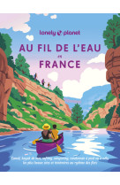 Au fil de l'eau en france - canoë, kayak de mer, rafting, canyoning, randonnée à pied ou à vélo