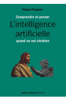 Comprendre et penser l’intelligence artificielle quand on est chrétien