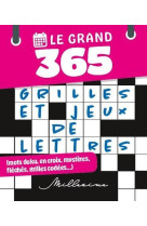 Le grand 365 grilles et jeux de lettres (mots doku, en croix, mystères, fléchés, grilles codées...)