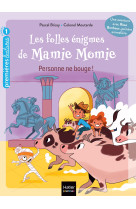 Les folles énigmes de mamie momie - personne ne bouge ! gs/cp 5-6 ans