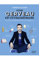 Votre cerveau est extraordinaire ! 50 astuces de mentaliste qui vont vous changer la vie