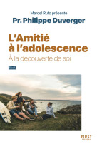 L amitié à l adolescence - collection rufo - à la découverte de soi