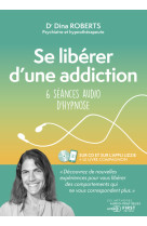 Se libérer d'une addiction - 6 séances audio d'hypnose