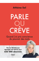 Parle ou crève - quand j ai pris conscience du pouvoir des mots