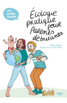 écologie pratique pour parents débutants - ma petite famille