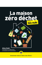 La maison zéro déchet pour les nuls, grand format