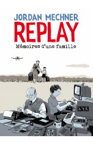 Replay : mémoires d'une famille