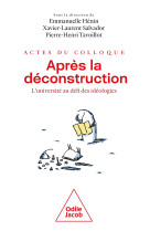 Après la déconstruction - actes du colloque