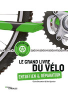 Le grand livre du vélo - entretien et réparation