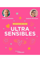 50 exercices pour les ultrasensibles