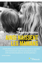 Ainsi naissent les mamans