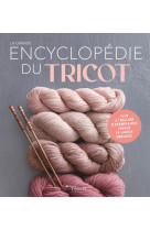 La grande encyclopédie du tricot