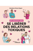 50 exercices pour se libérer des relations toxiques