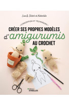 Créer ses propres modèles d'amigurumis au crochet