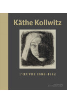 Käthe kollwitz - l’œuvre (1888-1942)