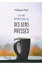 La vie spirituelle des gens pressés