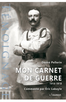 Mon carnet de guerre, 1914-1918