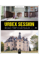 Urbex session, road trip châteaux