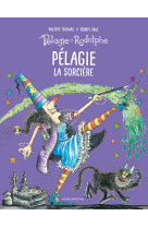 Pelagie la sorciere t1 - pelagie et rodolphe