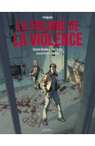 La trilogie de la violence - intégrale