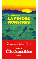 La fin des monstres - récit d'une trajectoire trans